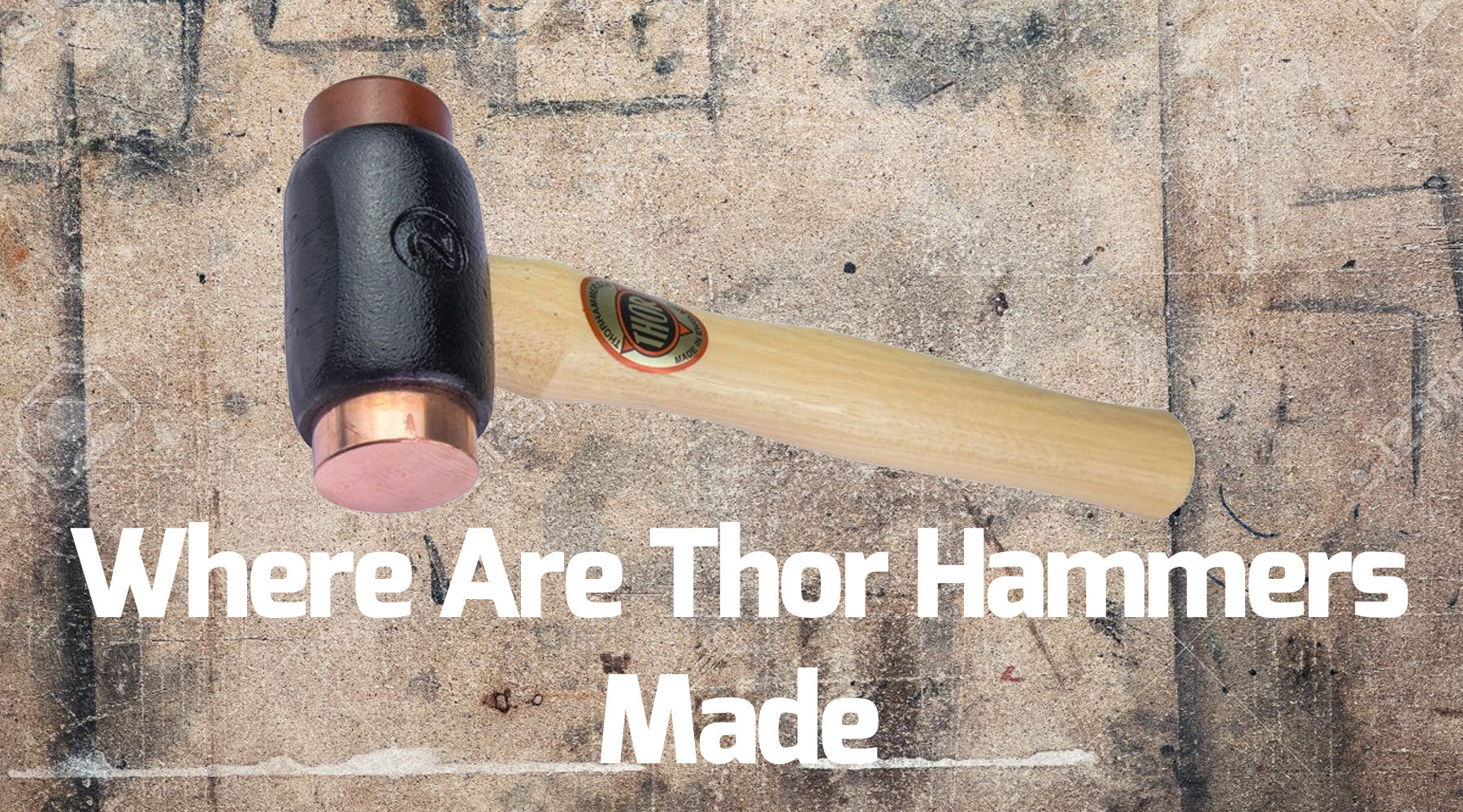 Where Are Thor Hammers Made